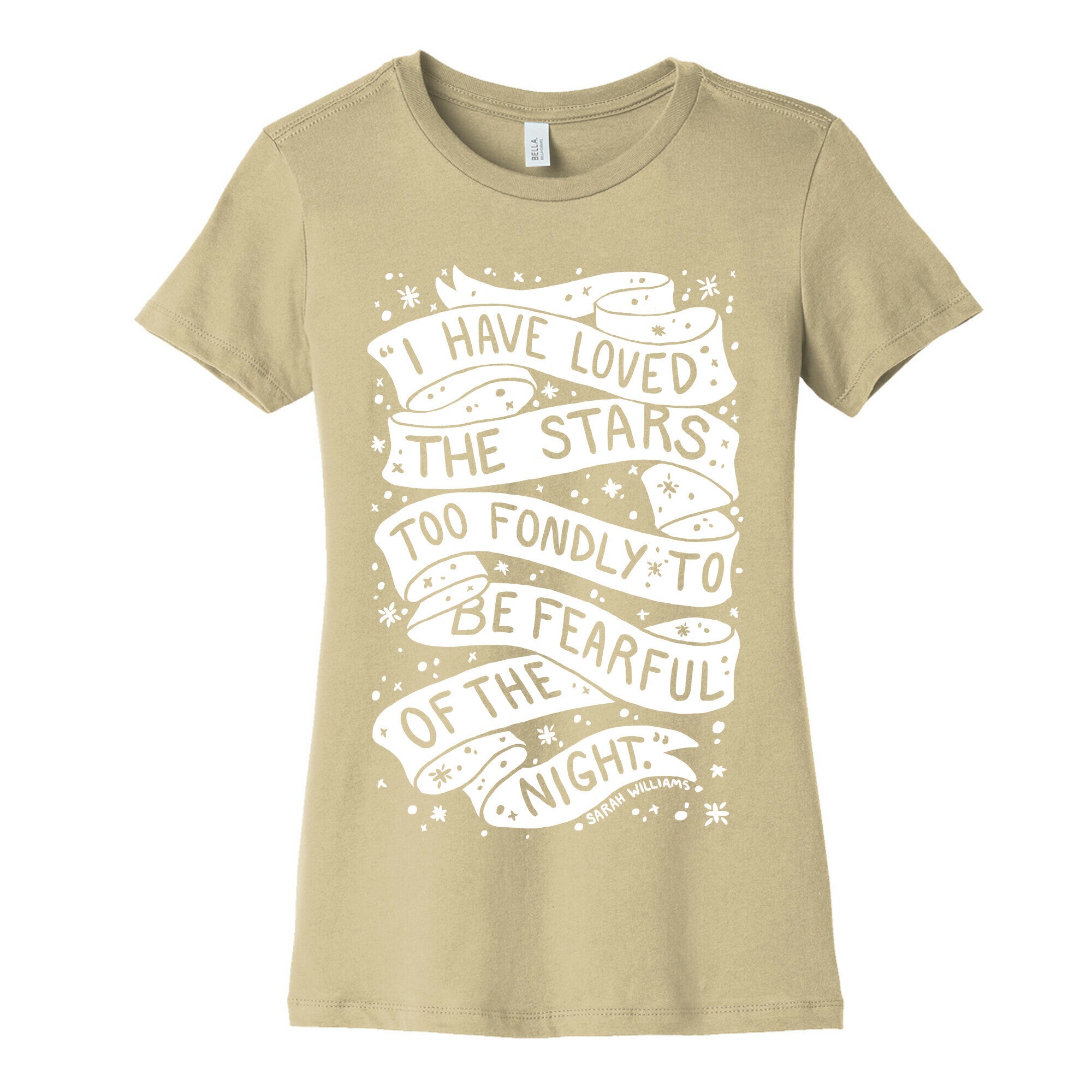 I Have Loved The Stars Too Fondly To Be Fearful Of The Night Women's Cotton Tee